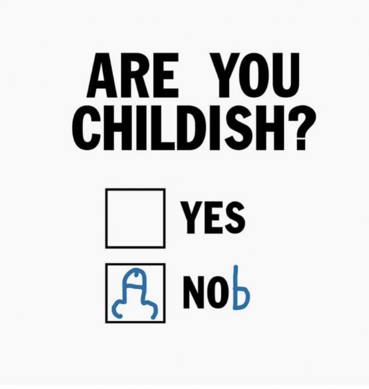 Are you childish.jpeg