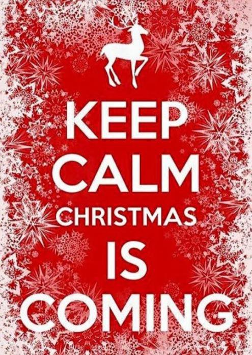 224154-Keep-Calm-Christmas-Is-Coming.jpg